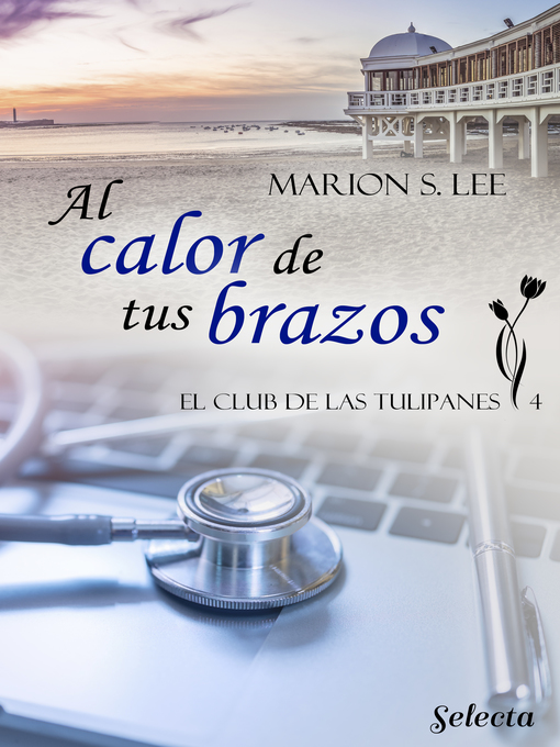 Title details for Al calor de tus brazos (El club de las Tulipanes 4) by Marion S. Lee - Wait list
